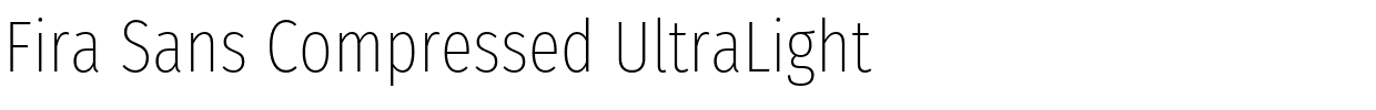 Fira Sans Compressed UltraLight