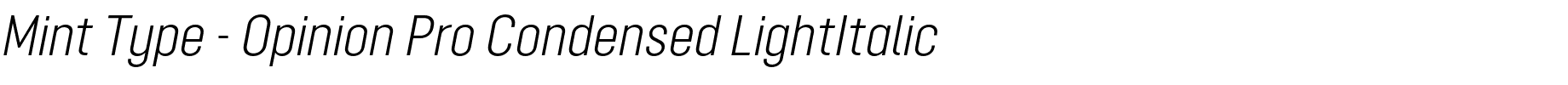 Mint Type - Opinion Pro Condensed LightItalic