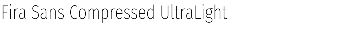 Fira Sans Compressed UltraLight
