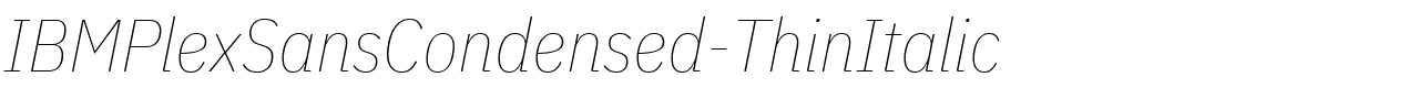 IBMPlexSansCondensed-ThinItalic.ttf