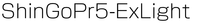 ShinGoPr5-ExLight.otf