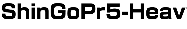 ShinGoPr5-Heavy.otf