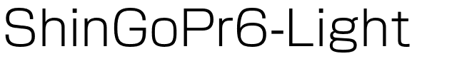 ShinGoPr6-Light.otf