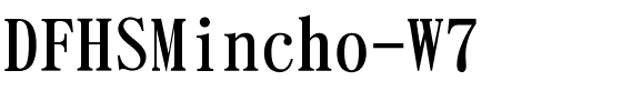 DFHSMincho-W7.ttc