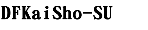 DFKaiSho-SU.ttc