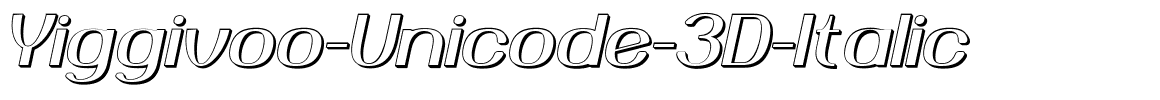 Yiggivoo-Unicode-3D-Italic.ttf