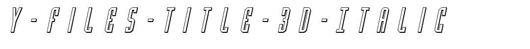 Y-Files-Title-3D-Italic.ttf