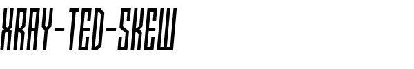 Xray-Ted-skew.ttf