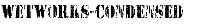 Wetworks-Condensed.ttf
