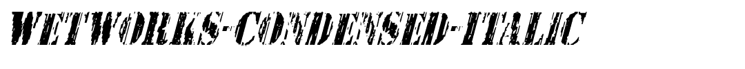Wetworks-Condensed-Italic