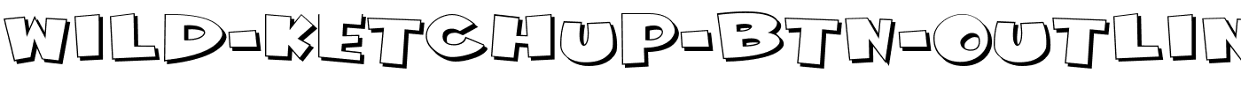 Wild-Ketchup-BTN-Outline-Shadow.ttf