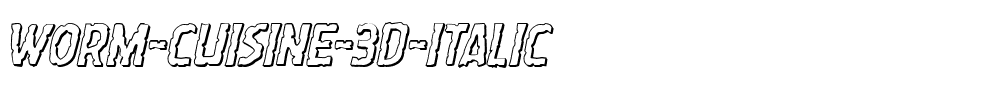 Worm-Cuisine-3D-Italic.ttf