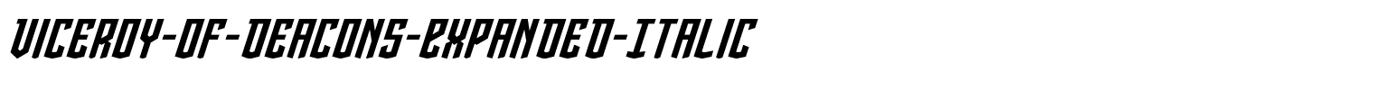 Viceroy-of-Deacons-Expanded-Italic.ttf