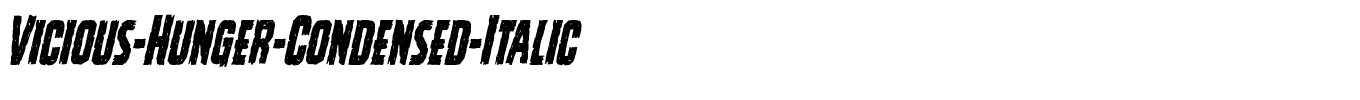 Vicious-Hunger-Condensed-Italic.ttf