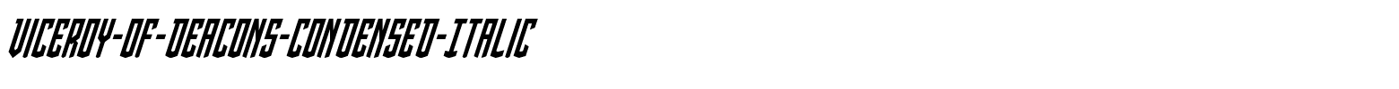 Viceroy-of-Deacons-Condensed-Italic.ttf