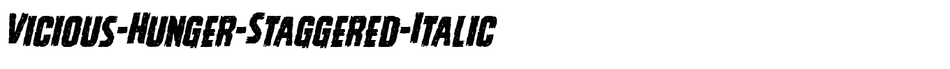 Vicious-Hunger-Staggered-Italic.ttf