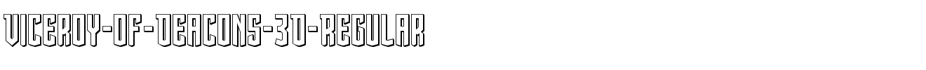 Viceroy-of-Deacons-3D-Regular.ttf