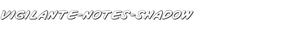 Vigilante-Notes-Shadow.ttf