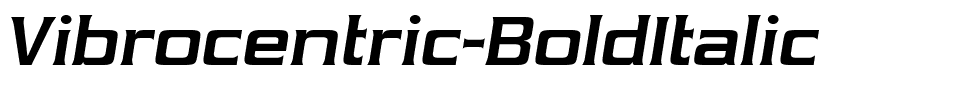 Vibrocentric-BoldItalic.ttf
