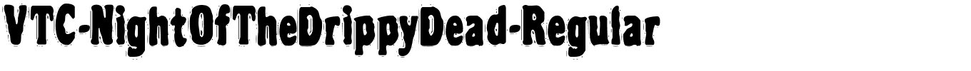 VTC-NightOfTheDrippyDead-Regular.ttf