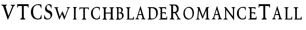 VTCSwitchbladeRomanceTall.ttf
