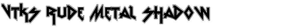 vtks-Rude-Metal-shadow.ttf