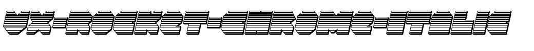 VX-Rocket-Chrome-Italic.ttf