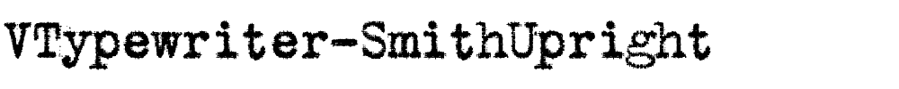 VTypewriter-SmithUpright.ttf