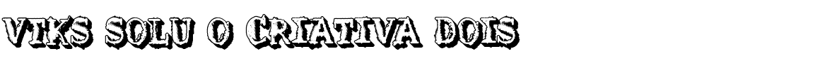 VTKS-SOLU-O-CRIATIVA-DOIS.ttf