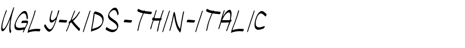 Ugly-Kids-Thin-Italic.ttf