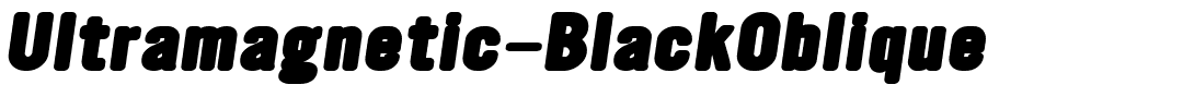 Ultramagnetic-BlackOblique.ttf