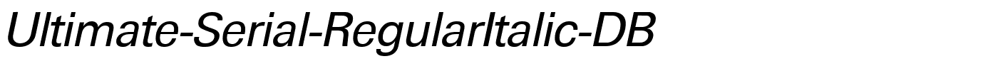 Ultimate-Serial-RegularItalic-DB.ttf