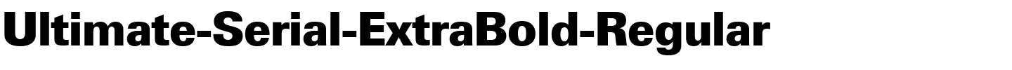 Ultimate-Serial-ExtraBold-Regular.ttf