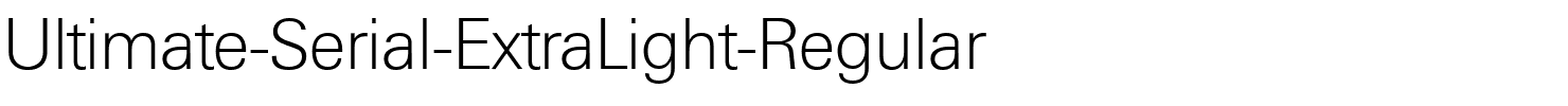 Ultimate-Serial-ExtraLight-Regular.ttf