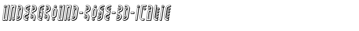 Underground-Rose-3D-Italic.ttf
