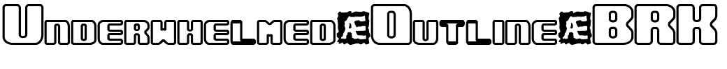 Underwhelmed-Outline-BRK.ttf