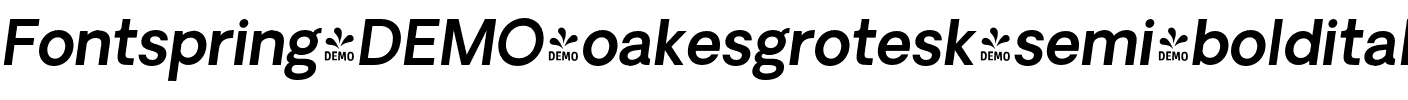 Fontspring-DEMO-oakesgrotesk-semi-bolditalic.otf