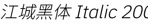 江城黑体 Italic 200W.ttf