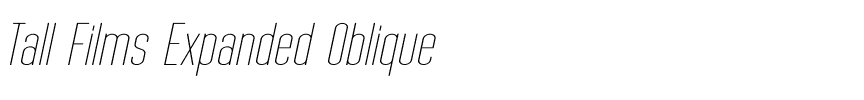 Tall Films Expanded Oblique.ttf