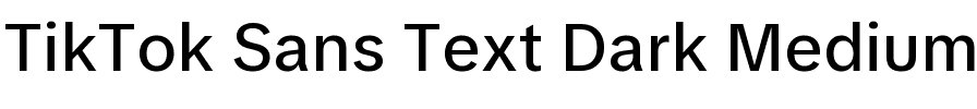 TikTok Sans Text Dark Medium.ttf