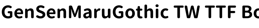 GenSenMaruGothic TW TTF Bold.ttf