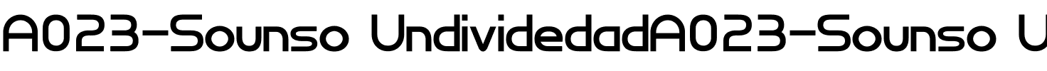 A023-Sounso UndividedadA023-Sounso Undividedad.ttf