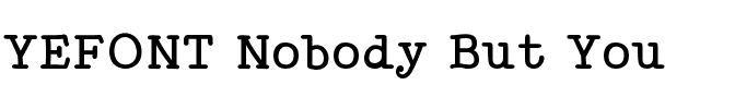 YEFONT Nobody But You.ttf