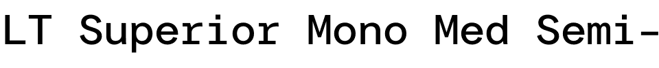 LT Superior Mono Med Semi-bold.otf