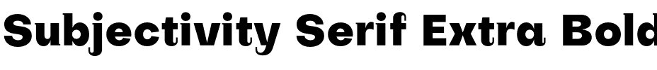 Subjectivity Serif Extra Bold.otf