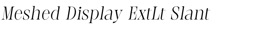Meshed Display ExtLt Slant.otf