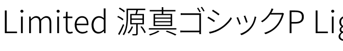 Limited 源真ゴシックP Light.ttf